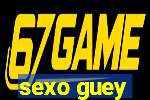 sexo guey